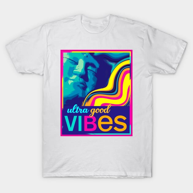 Buddha Art ULTRA GOOD VIBES T-Shirt by AlNoah